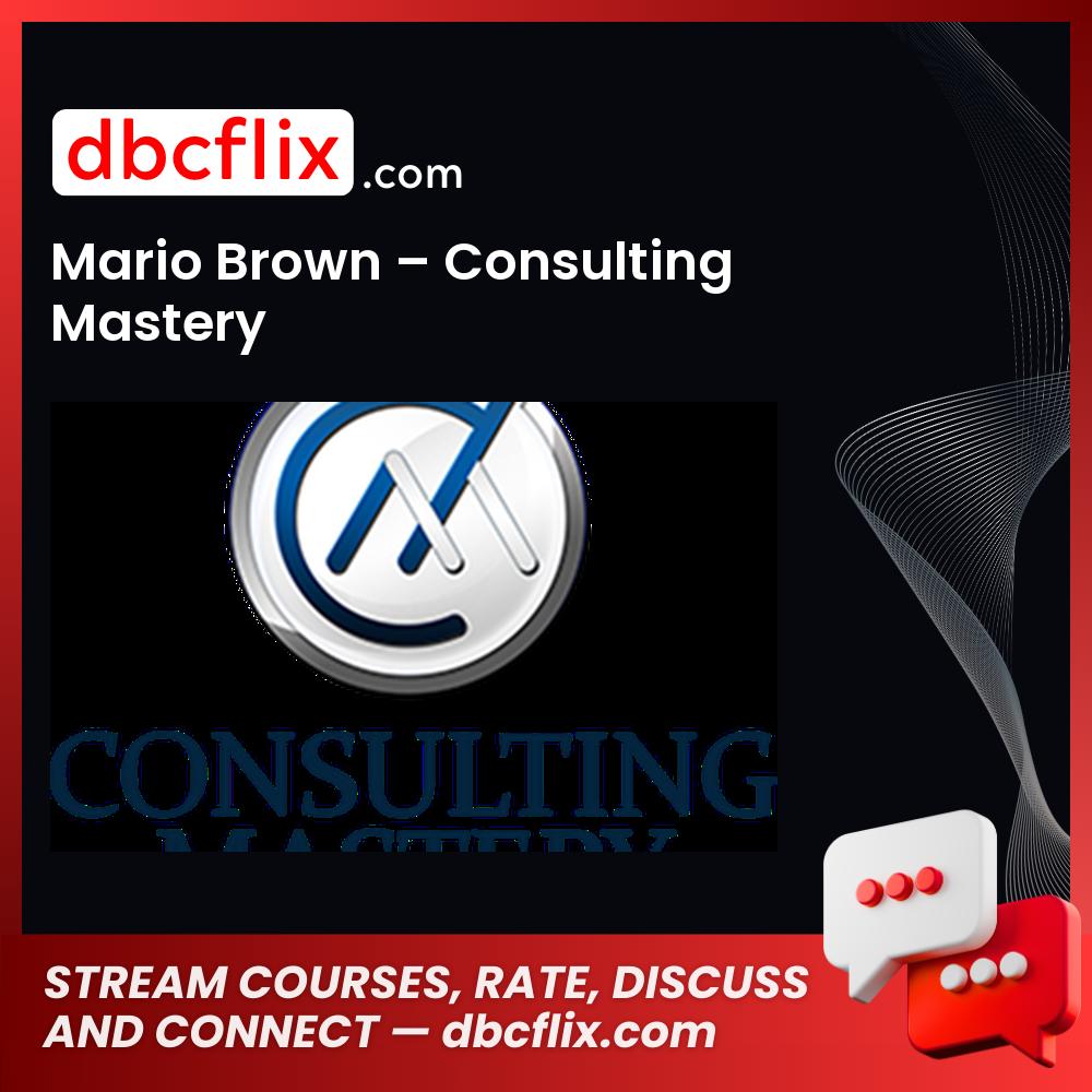 Mario Brown Consulting Mastery FREE DOWNLOAD