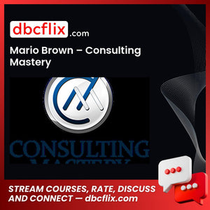 Mario Brown Consulting Mastery FREE DOWNLOAD