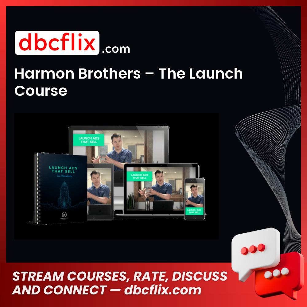 Harmon Brothers – The Launch Course free downoad, dbcflix, dbcflix.com, storedbc.com, downloadbusinesscourse, mega, google drive