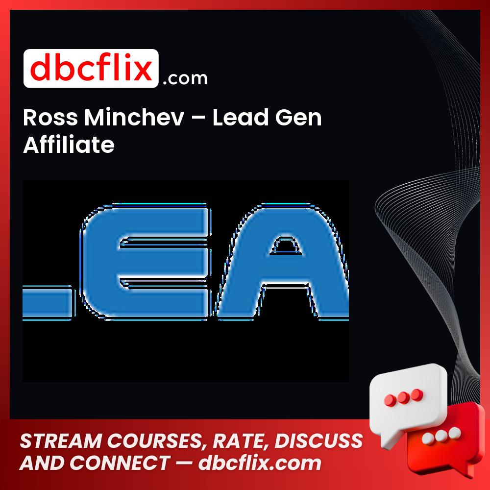 download, downloadbusinesscourse, free, google drive, mega, rapidgator, Ross Minchev Lead Gen Affiliate