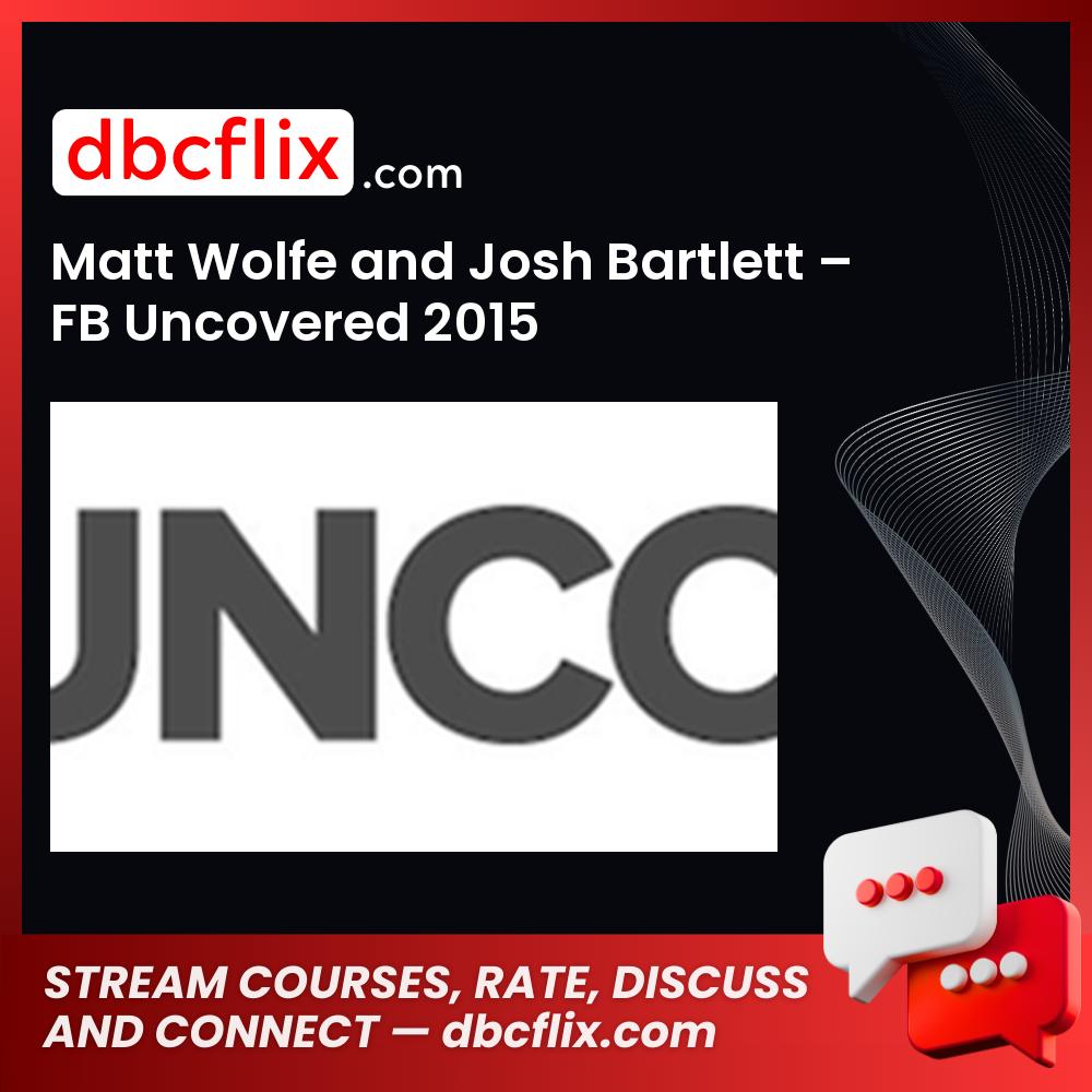 Matt Wolfe And Josh Bartlett Fb Uncovered 2015 FREE DOWNLOAD