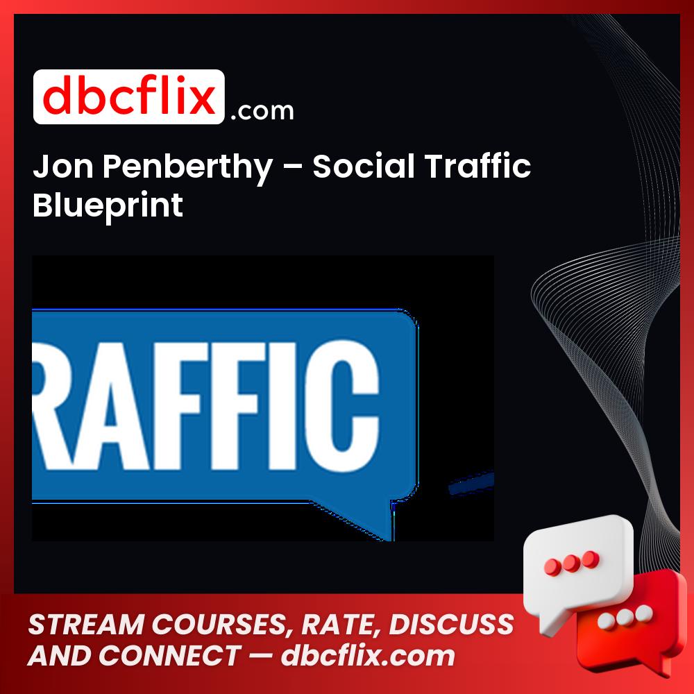 Jon Penberthy Social Traffic Blueprint FREE DOWNLOAD