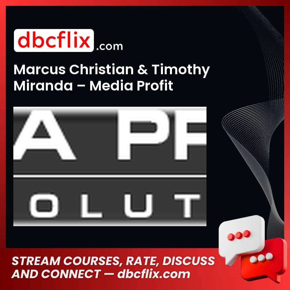 Marcus Christian Timothy Miranda Media Profit Revolution FREE DOWNLOAD
