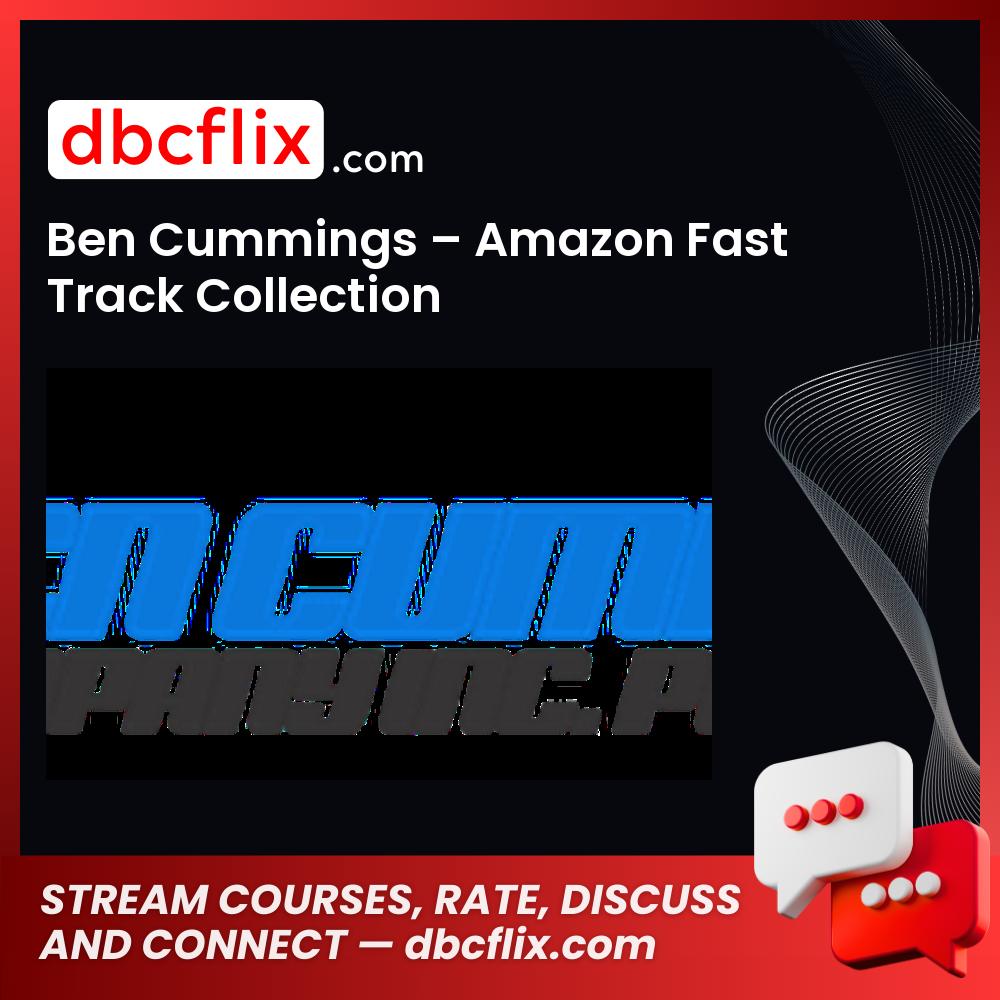 Ben Cummings – Amazon Fast Track Collection free downoad, dbcflix, dbcflix.com, storedbc.com, downloadbusinesscourse, mega, google drive