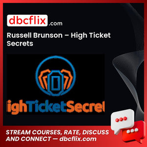 Russell Brunson – High Ticket Secrets free downoad, dbcflix, dbcflix.com, storedbc.com, downloadbusinesscourse, mega, google drive