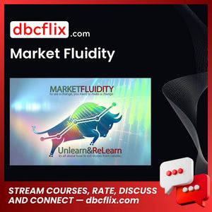 Market Fluidity free downoad, dbcflix, dbcflix.com, storedbc.com, downloadbusinesscourse, mega, google drive