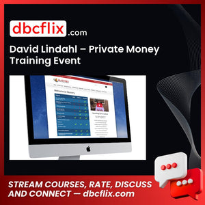 David Lindahl – Private Money Training Event free downoad, dbcflix, dbcflix.com, storedbc.com, downloadbusinesscourse, mega, google drive