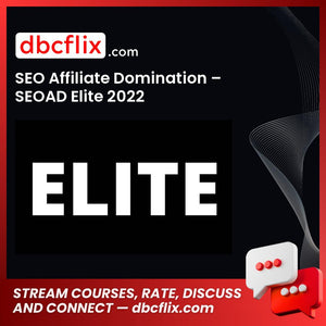 SEO Affiliate Domination – SEOAD Elite 2022 free downoad, dbcflix, dbcflix.com, storedbc.com, downloadbusinesscourse, mega, google drive