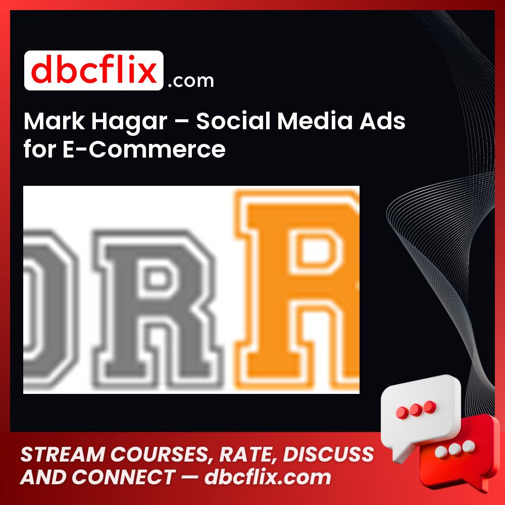 Mark Hagar Social Media Ads For E-Commerce FREE DOWNLOAD