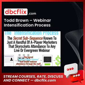 Todd Brown – Webinar Intensification Process free downoad, dbcflix, dbcflix.com, storedbc.com, downloadbusinesscourse, mega, google drive