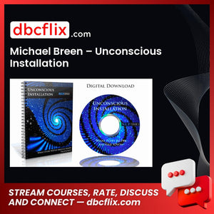 Michael Breen – Unconscious Installation free downoad, dbcflix, dbcflix.com, storedbc.com, downloadbusinesscourse, mega, google drive