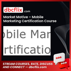 Market Motive Mobile Marketing Certification Course FREE DOWNLOAD