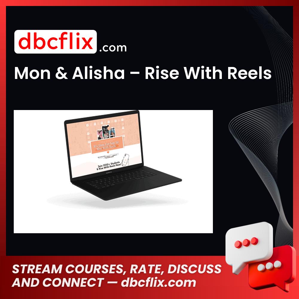 Mon & Alisha – Rise With Reels free downoad, dbcflix, dbcflix.com, storedbc.com, downloadbusinesscourse, mega, google drive