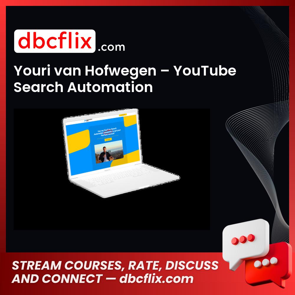 Youri van Hofwegen – YouTube Search Automation free downoad, dbcflix, dbcflix.com, storedbc.com, downloadbusinesscourse, mega, google drive