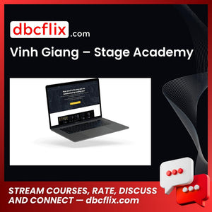 Vinh Giang – Stage Academy free downoad, dbcflix, dbcflix.com, storedbc.com, downloadbusinesscourse, mega, google drive