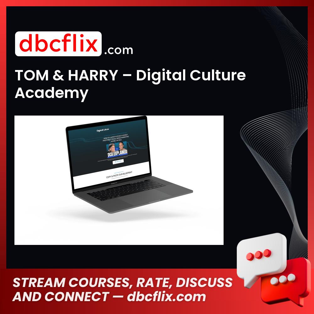 TOM & HARRY – Digital Culture Academy free downoad, dbcflix, dbcflix.com, storedbc.com, downloadbusinesscourse, mega, google drive