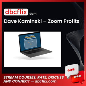 Dave Kaminski – Zoom Profits free downoad, dbcflix, dbcflix.com, storedbc.com, downloadbusinesscourse, mega, google drive