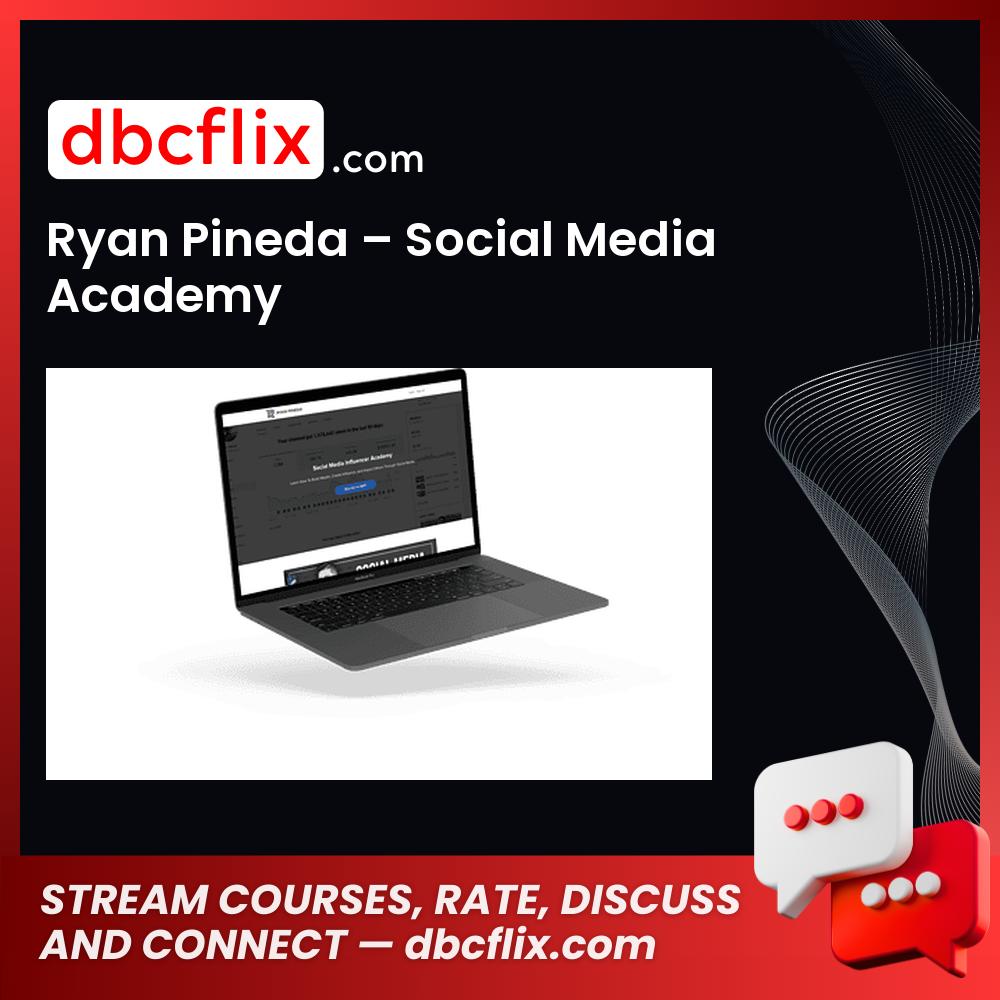 Ryan Pineda – Social Media Academy free downoad, dbcflix, dbcflix.com, storedbc.com, downloadbusinesscourse, mega, google drive