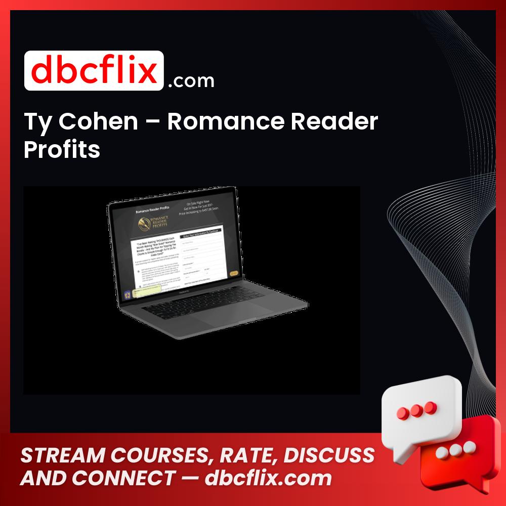 Ty Cohen – Romance Reader Profits free downoad, dbcflix, dbcflix.com, storedbc.com, downloadbusinesscourse, mega, google drive