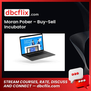 Moran Pober – Buy-Sell Incubator free downoad, dbcflix, dbcflix.com, storedbc.com, downloadbusinesscourse, mega, google drive