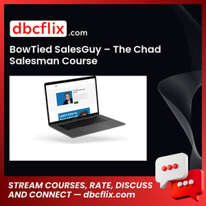 BowTied SalesGuy – The Chad Salesman Course free downoad, dbcflix, dbcflix.com, storedbc.com, downloadbusinesscourse, mega, google drive