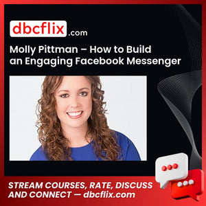 Molly Pittman How To Build An Engaging Facebook Messenger Bot FREE DOWNLOAD