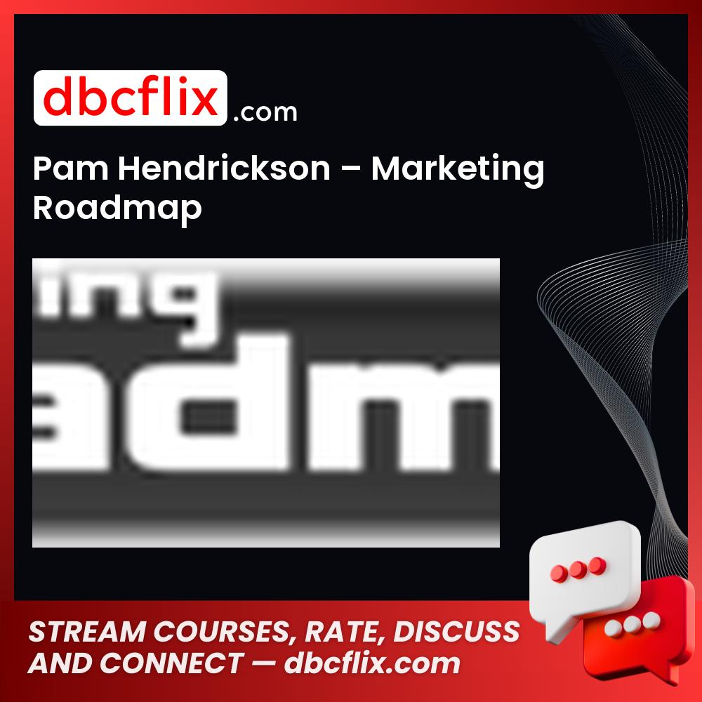 Pam Hendrickson Marketing Roadmap FREE DOWNLOAD
