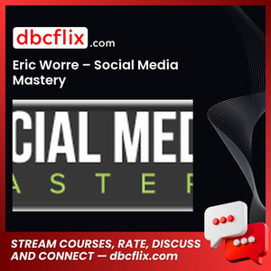 Eric Worre – Social Media Mastery free downoad, dbcflix, dbcflix.com, storedbc.com, downloadbusinesscourse, mega, google drive