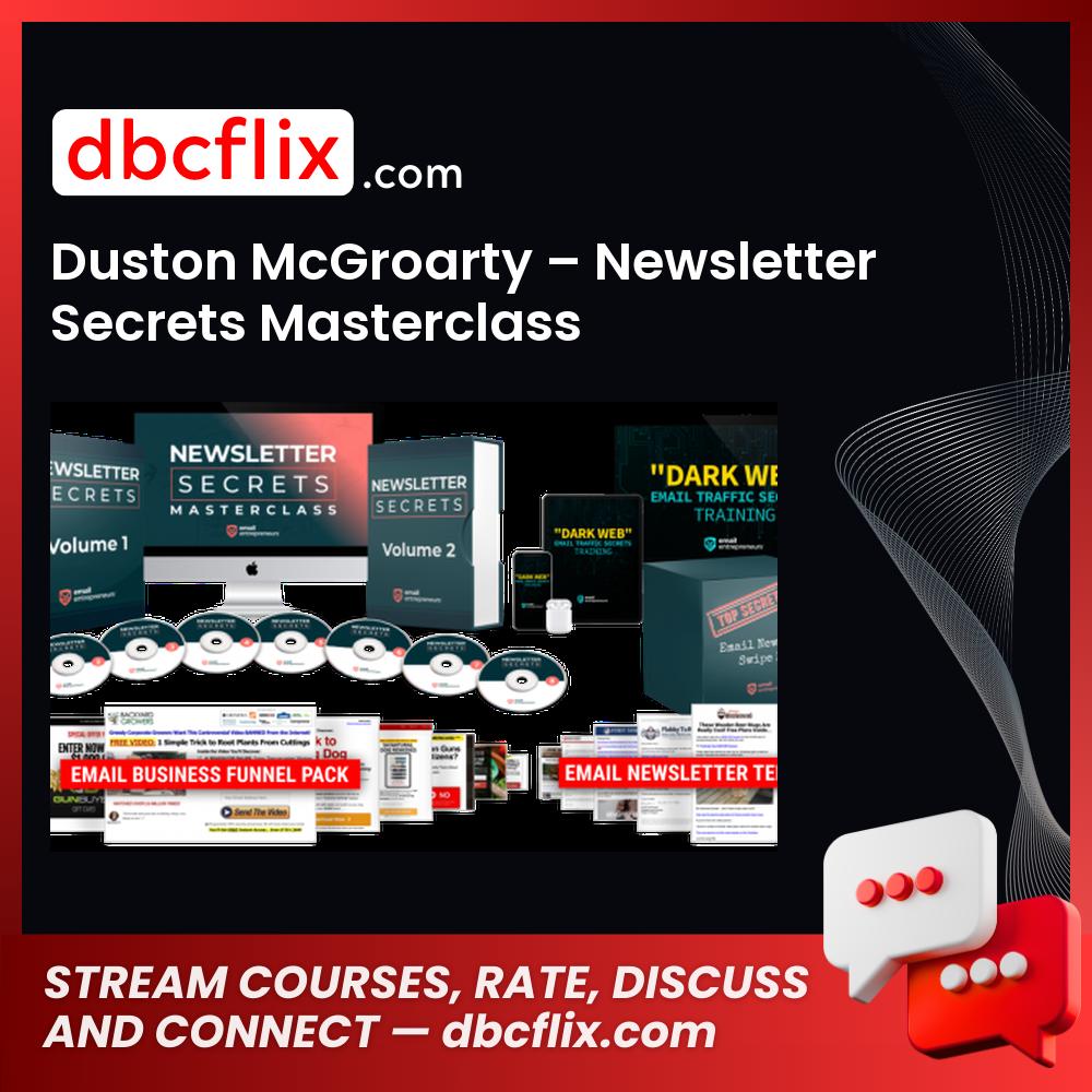 Duston McGroarty – Newsletter Secrets Masterclass free downoad, dbcflix, dbcflix.com, storedbc.com, downloadbusinesscourse, mega, google drive