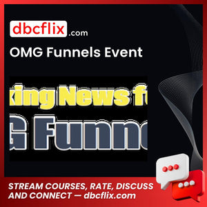 OMG Funnels Event free downoad, dbcflix, dbcflix.com, storedbc.com, downloadbusinesscourse, mega, google drive
