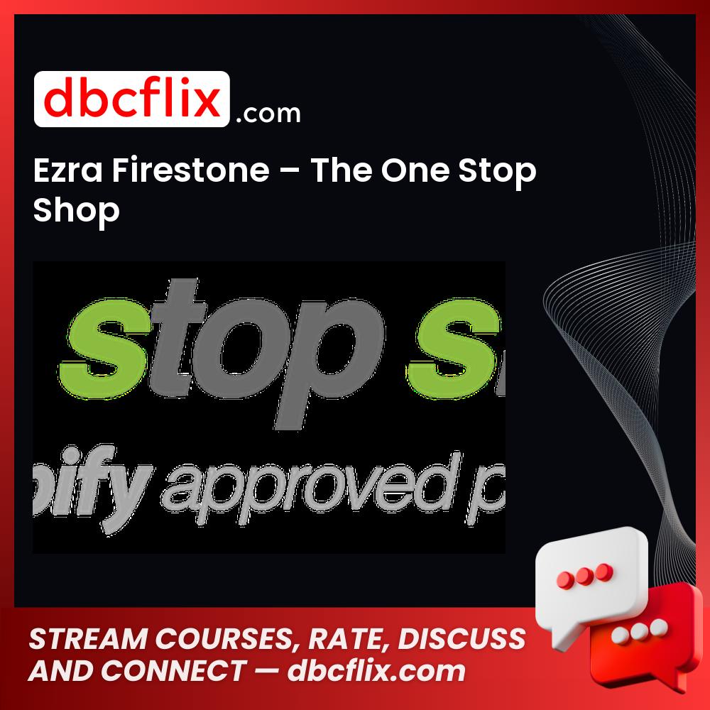 Ezra Firestone The One Stop Shop FREE DOWNLOAD