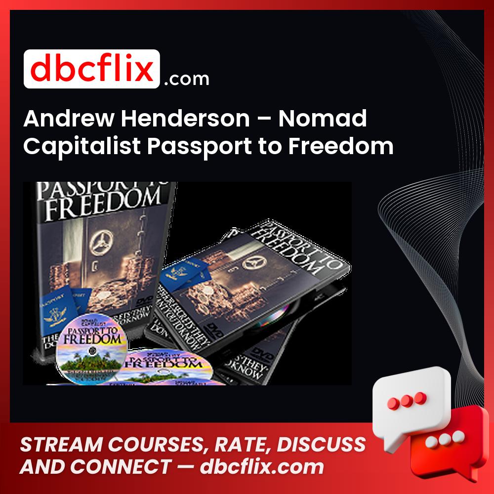 Andrew Henderson Nomad Capitalist Passport To Freedom FREE DOWNLOAD