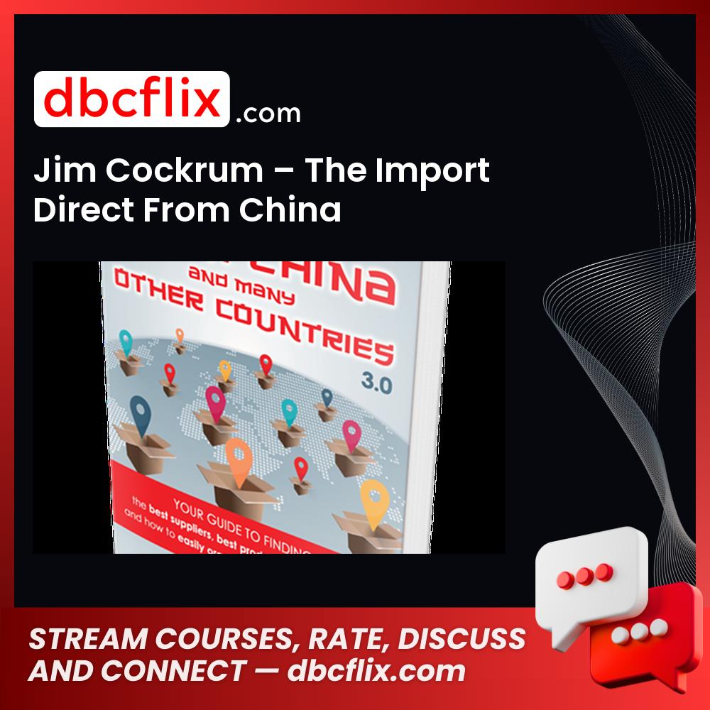 Jim Cockrum - The Import Direct From China FREE DOWNLOAD