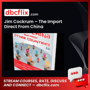 Jim Cockrum - The Import Direct From China FREE DOWNLOAD