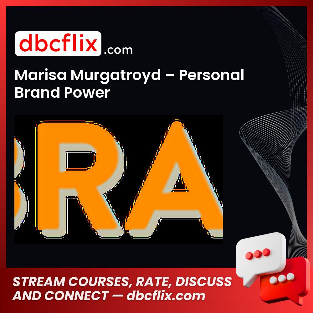 Marisa Murgatroyd – Personal Brand Power free downoad, dbcflix, dbcflix.com, storedbc.com, downloadbusinesscourse, mega, google drive