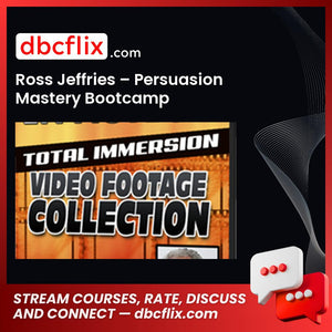 Ross Jeffries – Persuasion Mastery Bootcamp free downoad, dbcflix, dbcflix.com, storedbc.com, downloadbusinesscourse, mega, google drive