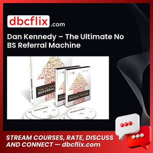 Dan Kennedy The Ultimate No Bs Referral Machine FREE DOWNLOAD