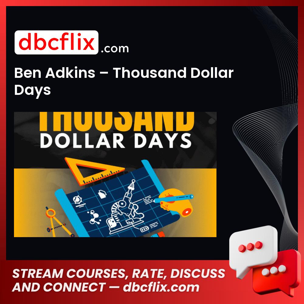 download, downloadbusinesscourse, drive, fast, free, google, mega, rapidgator, torrent Ben Adkins – Thousand Dollar Days