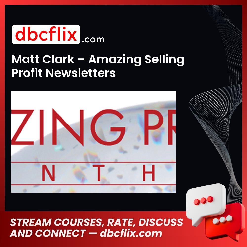 Matt Clark Amazing Selling Profit Newsletters FREE DOWNLOAD