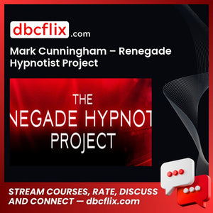 Mark Cunningham – Renegade Hypnotist Project free downoad, dbcflix, dbcflix.com, storedbc.com, downloadbusinesscourse, mega, google drive