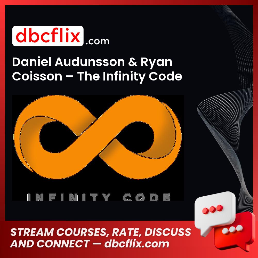 Daniel Audunsson & Ryan Coisson – The Infinity Code free downoad, dbcflix, dbcflix.com, storedbc.com, downloadbusinesscourse, mega, google drive