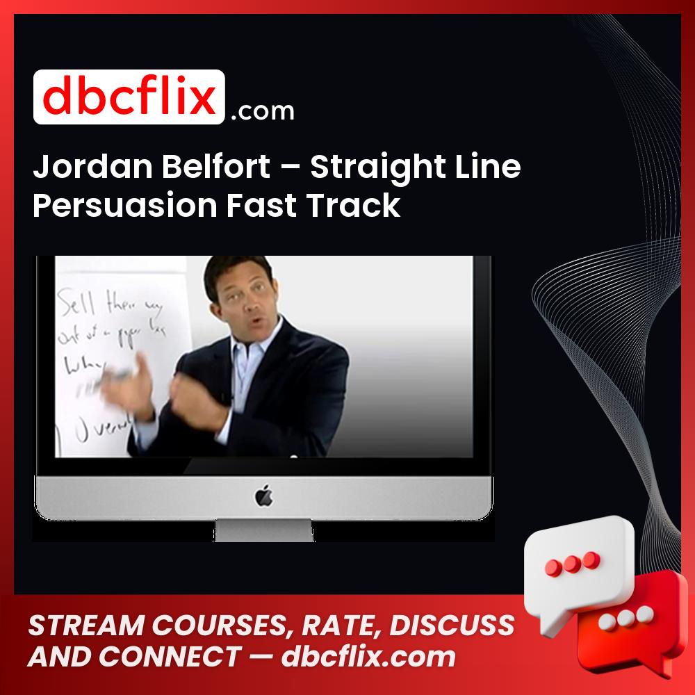 Jordan Belfort – Straight Line Persuasion Fast Track free downoad, dbcflix, dbcflix.com, storedbc.com, downloadbusinesscourse, mega, google drive