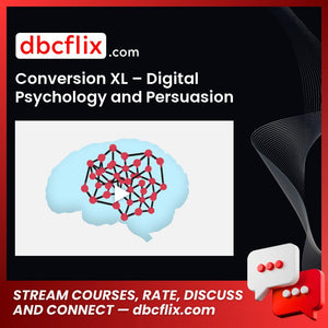 Conversion XL – Digital Psychology and Persuasion Minidegree free downoad, dbcflix, dbcflix.com, storedbc.com, downloadbusinesscourse, mega, google drive