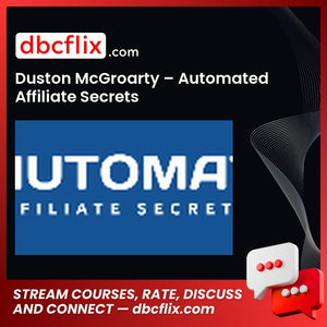 Duston Mcgroarty Automated Affiliate Secrets FREE DOWNLOAD