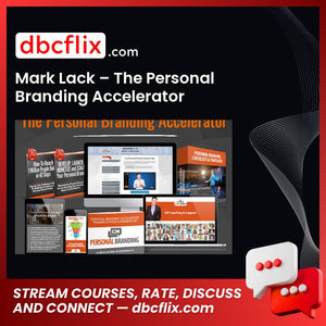 Mark Lack The Personal Branding Accelerator FREE DOWNLOAD