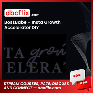 BossBabe – Insta Growth Accelerator DIY free downoad, dbcflix, dbcflix.com, storedbc.com, downloadbusinesscourse, mega, google drive