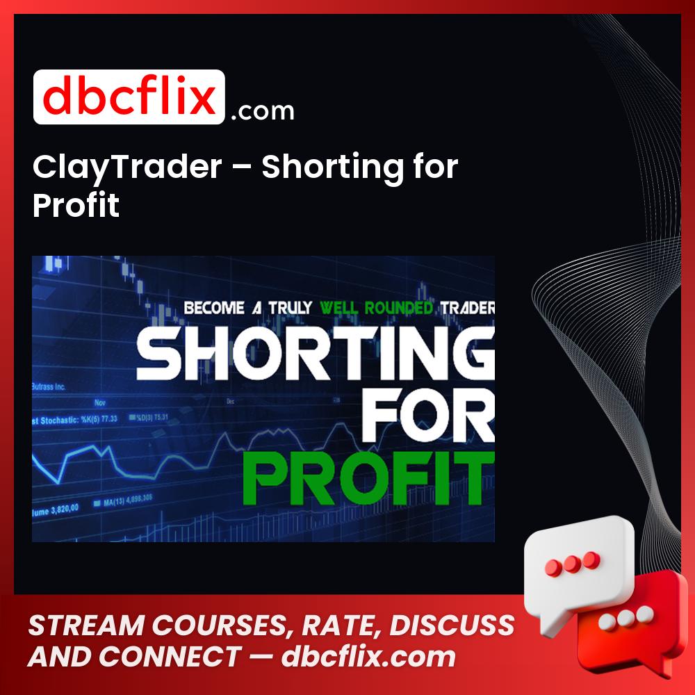 Claytrader Shorting For Profit FREE DOWNLOAD