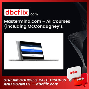 Mastermind.com – All Courses (including McConaughey’s Roadtrip) free downoad, dbcflix, dbcflix.com, storedbc.com, downloadbusinesscourse, mega, google drive