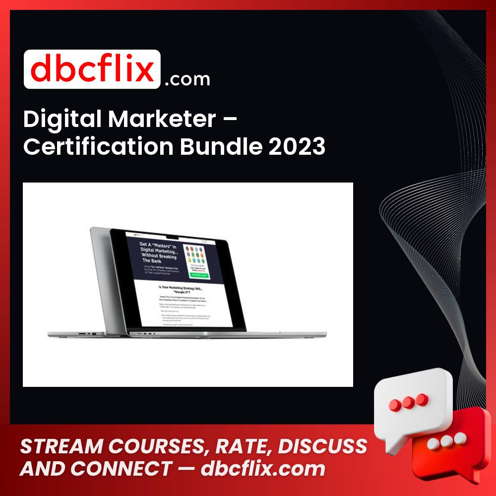 Digital Marketer – Certification Bundle 2023 free downoad, dbcflix, dbcflix.com, storedbc.com, downloadbusinesscourse, mega, google drive