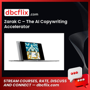 Zarak C – The AI Copywriting Accelerator free downoad, dbcflix, dbcflix.com, storedbc.com, downloadbusinesscourse, mega, google drive